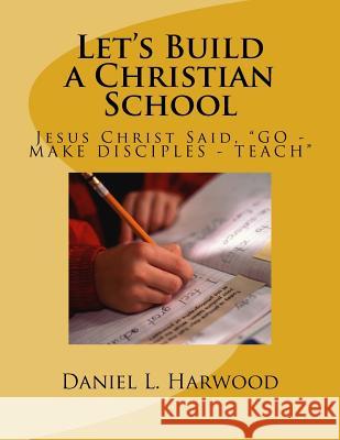 Let's Build a Christian School: Jesus Christ Said, 