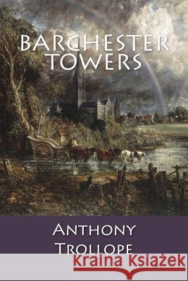 Barchester Towers Anthony Trollope 9781544980652 Createspace Independent Publishing Platform