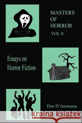 Masters of Horror: Volume Two: More Essays on Horror Fiction Don D'Ammassa 9781544981390