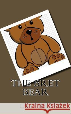The Bret Bear I. M. 7ven 9781544983301 Createspace Independent Publishing Platform