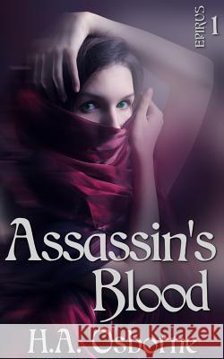 Assassin's Blood H. a. Osborne Heather Osborne 9781544984308