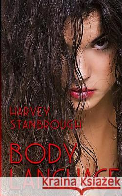 Body Language Harvey Stanbrough 9781544984483 Createspace Independent Publishing Platform