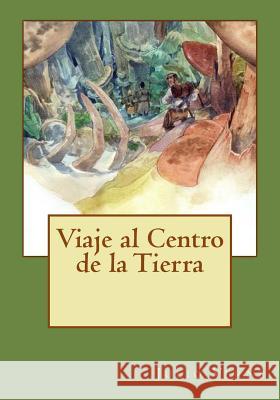 Viaje al Centro de la Tierra Gouveia, Andrea 9781544985190 Createspace Independent Publishing Platform