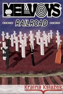 Melvoy's Railroad Peter Howe 9781544985398 Createspace Independent Publishing Platform