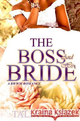 The Boss And His Bride: A Bwwm Romance Renee, Talia 9781544986180