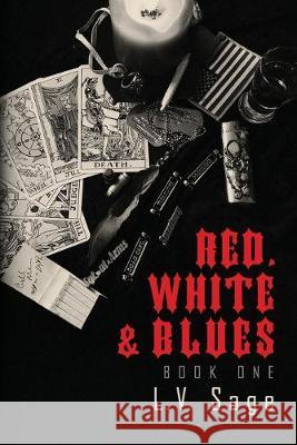 Red, White & Blues: Book One L. V. Sage 9781544988375 Createspace Independent Publishing Platform