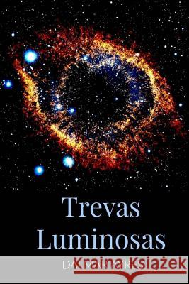 Trevas Luminosas Dalmar Ayres 9781544995755 Createspace Independent Publishing Platform