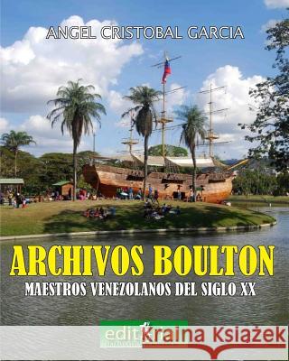 Los archivos Boulton: Pintores y escultores venezolanos del siglo XX Jimenez, Felicia 9781544996240 Createspace Independent Publishing Platform