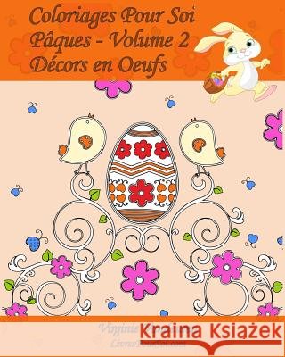 Coloriages Pour Soi - Pâques - Volume 2: 25 Décors en Oeufs de Pâques à colorier Com, Livrespoursoi 9781544999180 Createspace Independent Publishing Platform