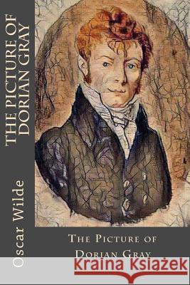 The Picture of Dorian Gray Oscar Wilde 9781545000373 Createspace Independent Publishing Platform