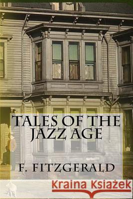 Tales of the Jazz Age F. Scott Fitzgerald 9781545002087