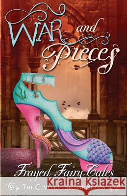 War and Pieces: The Complete Second Season Ferocious 5 Kelly Risser Jo Michaels 9781545003664 Createspace Independent Publishing Platform
