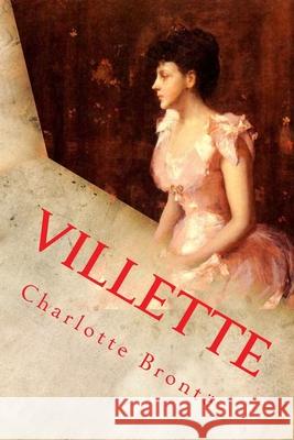 Villette Charlotte Bronte 9781545004586 Createspace Independent Publishing Platform