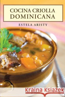 Cocina Criolla Estela Aristy 9781545005590 Createspace Independent Publishing Platform