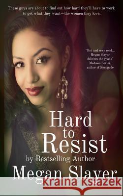 Hard to Resist Megan Slayer 9781545009505 Createspace Independent Publishing Platform