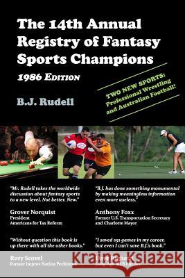 The 14th Annual Registry of Fantasy Sports Champions: 1986 Edition B. J. Rudell 9781545011966 Createspace Independent Publishing Platform