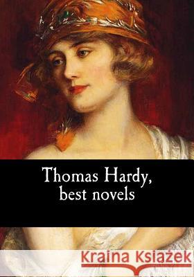 Thomas Hardy, best novels Hardy, Thomas 9781545012567 Createspace Independent Publishing Platform