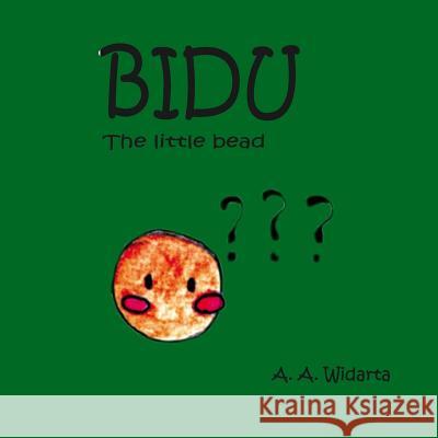 BIDU, The little bead: The little bead Widarta, A. a. 9781545017982 Createspace Independent Publishing Platform