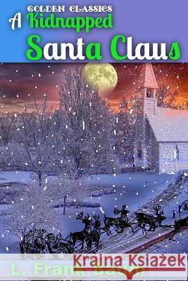 A Kidnapped Santa Claus L. Frank Baum Success Oceo 9781545021705 Createspace Independent Publishing Platform