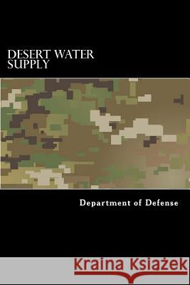 Desert Water Supply: U.S. Marine Corps FM FRP 0-55 Anderson, Taylor 9781545022023 Createspace Independent Publishing Platform