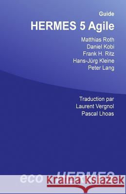 Guide HERMES 5 Agile Kobi, Daniel 9781545023136 Createspace Independent Publishing Platform