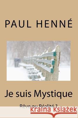 Je suis Mystique: Rêve ou Réalité ? Livio Editions 9781545025185