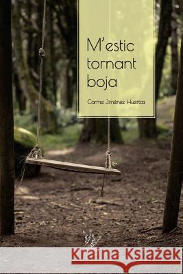 M'estic tornant boja Huertas, Carme Jimenez 9781545025581 Createspace Independent Publishing Platform