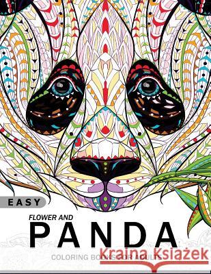 Easy Flower and Panda Coloring book for Adults: An Adult coloring Book Panda Coloring Book for Adults 9781545026601 Createspace Independent Publishing Platform