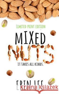 Mixed Nuts: a short story collection Lee, Erin 9781545028551