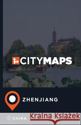 City Maps Zhenjiang China James McFee 9781545031476