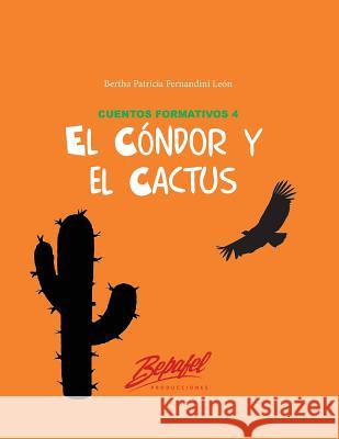 El cóndor y el cactus: Sobre la felicidad Fernandini Leon, Bertha Patricia 9781545031797