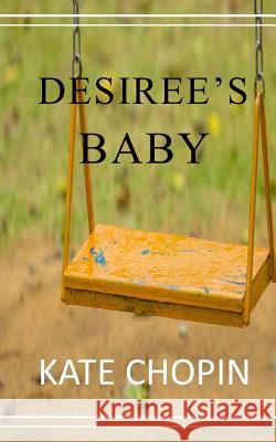 Desiree's Baby Kate Chopin 9781545033326