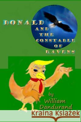 Donald and the Constable of Ravens William Dandurand 9781545033999