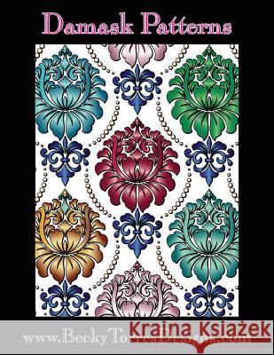 Damask Patterns Becky Torres 9781545034859 Createspace Independent Publishing Platform