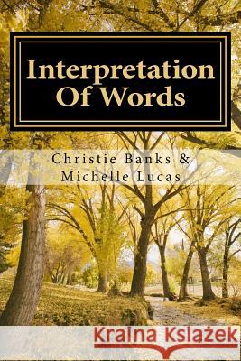 Interpretation Of Words Lucas, Michelle 9781545035351 Createspace Independent Publishing Platform