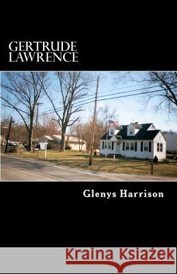 Gertrude Lawrence Glenys Harrison 9781545036129 Createspace Independent Publishing Platform