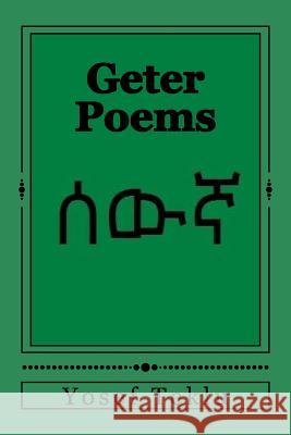 Geter Poems Yosef T. Teklu 9781545037072 Createspace Independent Publishing Platform