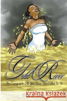 Gold River Elsie O. Dennis 9781545037157 Createspace Independent Publishing Platform