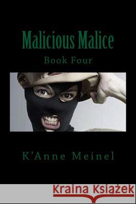 Malicious Malice K'Anne Meinel 9781545037195