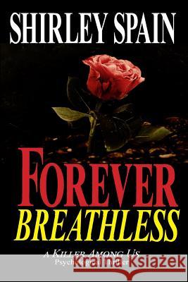 Forever Breathless Shirley Spain 9781545040867