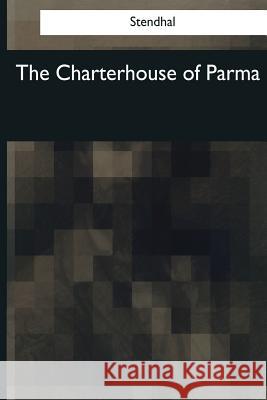 The Charterhouse of Parma Henry James 9781545042205