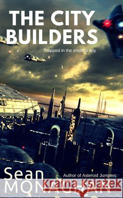 The City Builders Sean Monaghan 9781545042526 Createspace Independent Publishing Platform