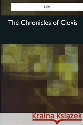 The Chronicles of Clovis Saki 9781545042533