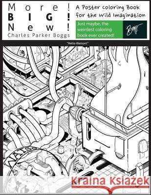 More! Big! New!: A Poster Coloring Book for the Wild Imagination Charles Parker Boggs 9781545043349