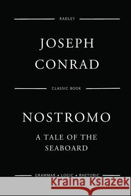 Nostromo: A Tale Of The Seaboard Conrad, Joseph 9781545048696