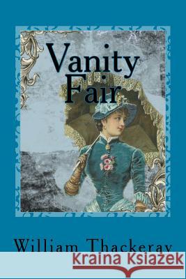 Vanity Fair William Makepeace Thackeray 9781545050323 Createspace Independent Publishing Platform