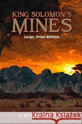 King Solomon's Mines: Large Print Format H. Rider Haggard 9781545051276 Createspace Independent Publishing Platform
