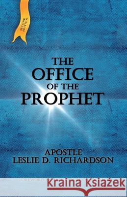 The Office of The Prophet 2nd Edition: Leslie D. Richardson Richardson Sr, Leslie D. 9781545051658