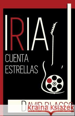 Iria cuenta estrellas Blasco, David 9781545053621 Createspace Independent Publishing Platform