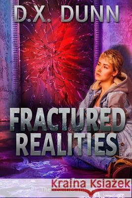Fractured Realities D X Dunn 9781545054628 Createspace Independent Publishing Platform